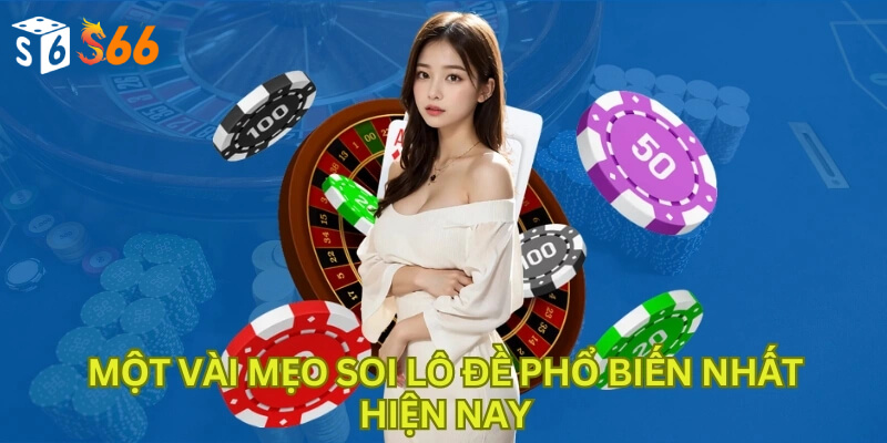 Một vài mẹo soi lô đề phổ biến nhất hiện nay
